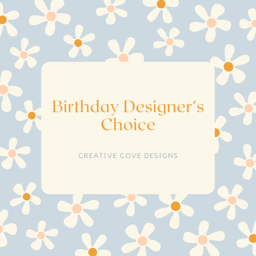 Birthday Designers Choice