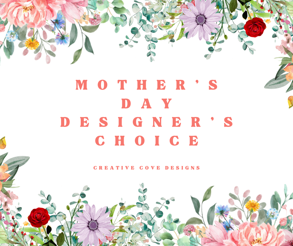 Mother's Day Designer's Choice